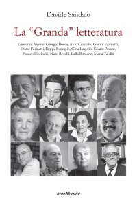 Immagine copertina libro La «Granda» letteratura. Giovanni Arpino, Giorgio Bocca, Aldo Cazzullo, Gianni Farinetti, Oscar Farinetti, Beppe Fenoglio, Gina Lagorio, Cesare Pavese, Franco Piccinelli, Nuto Revelli, Lalla Romano, Maria Tarditi