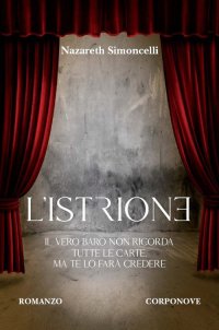 Immagine copertina libro L'istrione. Il vero baro non ricorda tutte le carte, ma te lo farà credere