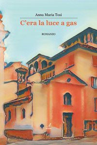 Immagine copertina libro C'era la luce a gas