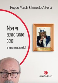 Immagine copertina libro Non mi sento tanto bene (e forse neanche voi ...)