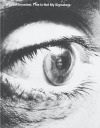 Immagine copertina libro William Anastasi. This Is Not My Signature