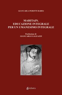 Immagine copertina libro Maritain. Educazione integrale per un umanesimo integrale