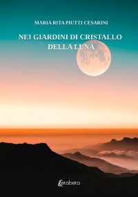 Immagine copertina libro Nei giardini di cristallo della luna