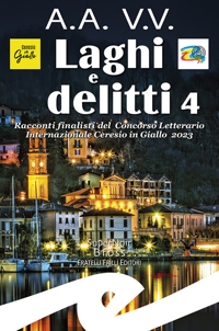 Immagine copertina libro Laghi e delitti 4. Racconti finalisti del Concorso Letterario Ceresio in Giallo 2023