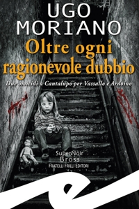 Immagine copertina libro Oltre ogni ragionevole dubbio. Due omicidi a Cantalupo per Vassallo e Ardoino