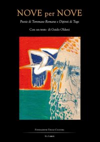 Immagine copertina libro Nove per nove. Poesie di Tommaso Romano e dipinti di Togo. Ediz. illustrata