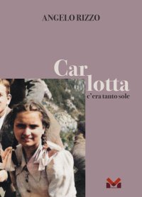 Immagine copertina libro Carlotta. C'era tanto sole