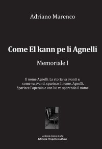 Immagine copertina libro Come El kann pe li Agnelli. Memoriale I