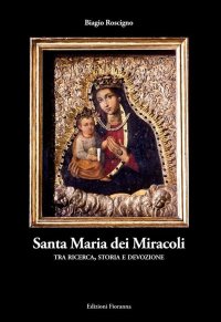 Immagine copertina libro Santa Maria dei Miracoli tra ricerca, storia e devozione