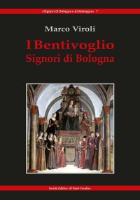 Immagine copertina libro I Bentivoglio. Signori di Bologna