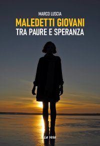 Immagine copertina libro Maledetti giovani. Tra paure e speranza