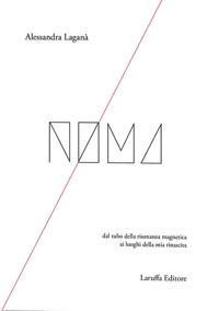 Immagine copertina libro Noma. Dal tubo della risonanza magnetica ai luoghi della mia rinascita