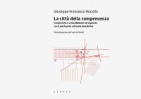 Immagine copertina libro La città della compresenza. Complessità e contraddizioni nel rapporto con il patrimonio culturale insediativo