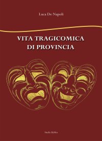 Immagine copertina libro Vita tragicomica di provincia