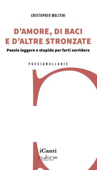 Immagine copertina libro D’amore, di baci e d’altre stronzate. Poesie leggere e stupide per farti sorridere