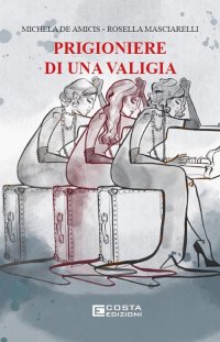 Immagine copertina libro Prigioniere di una valigia