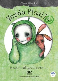 Immagine copertina libro Verde Pisello. Le cose un bel giorno cambiano. Ediz. illustrata