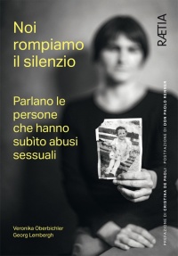 Immagine copertina libro Noi rompiamo il silenzio. Parlano le persone che hanno subìto abusi sessuali