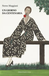 Immagine copertina libro Un giorno da centenaria
