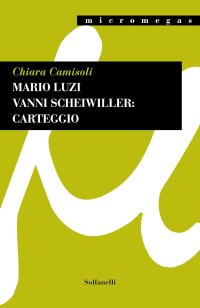 Immagine copertina libro Mario Luzi Vanni Scheiwiller: carteggio. Per una ricostruzione della vicenda editoriale di «Nel Magma» (Luglio 1963-Maggio 1964)