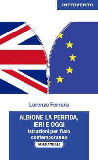 Immagine copertina libro Albione la perfida, ieri e oggi. Istruzioni per l'uso contemporaneo