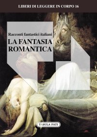 Immagine copertina libro La fantasia romantica (in corpo 16)