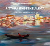 Immagine copertina libro Pittura esistenzialista. Configurazione di una passione. Ediz. illustrata