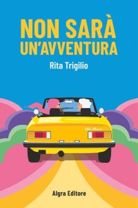 Immagine copertina libro Non sarà un'avventura