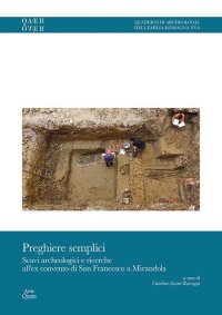 Immagine copertina libro Preghiere semplici. Scavi archeologici e ricerche all'ex convento di San Francesco a Mirandola