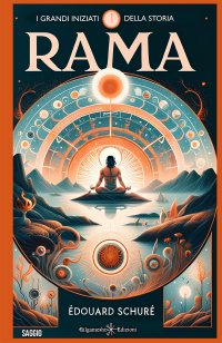 Immagine copertina libro I grandi iniziati. Cenni sulla storia segreta delle religioni. Vol. 1: Rama