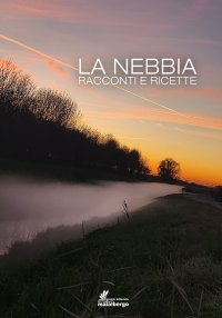 Immagine copertina libro La nebbia. Racconti e ricette