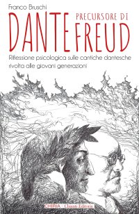 Immagine copertina libro Dante precursore di Freud. Riflessione psicologica sulle cantiche dantesche rivolta alle giovani generazioni. Ediz. integrale