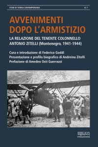 Immagine copertina libro Avvenimenti dopo l'armistizio. La relazione del tenente colonnello Antonio Zitelli (Montenegro, 1941-1944)