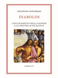 Immagine copertina libro Diabolos. L'oscuramento della ragione e lo spettro autocratico