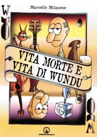 Immagine copertina libro Vita morte e vita di Wundu