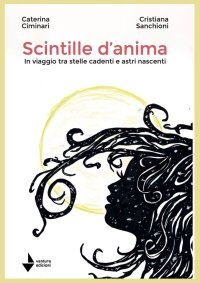 Immagine copertina libro Scintille d'anima. In viaggio tra stelle cadenti e astri nascenti