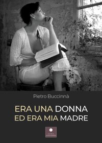 Immagine copertina libro Era una donna ed era mia madre