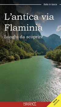Immagine copertina libro L'antica Via Flaminia. Luoghi da scoprire