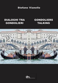 Immagine copertina libro Dialoghi tra gondolieri-Gondoliers talking