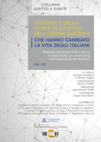 Immagine copertina libro Pronunce della corte di giustizia dell'Unione Europea che hanno cambiato la vita degli italiani. Recenti sentenze che hanno comportato un overruling nell'ordinamento italiano