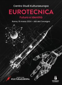 Immagine copertina libro Eurotecnica: futuro e identità. Atti del Convegno (Roma, 16 marzo 2024)