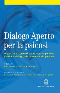 Immagine copertina libro Dialogo aperto per la psicosi. Organizzare i servizi di salute mentale per dare priorità al dialogo, alla relazione e al significato