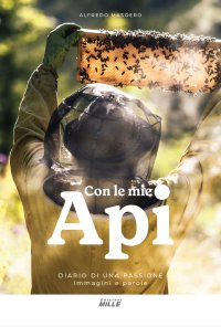 Immagine copertina libro Con le mie api. Diario di una passione. Immagini e parole