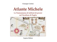 Immagine copertina libro Atlante Michele. La transumanza di milioni di pecore nel Tavoliere di Puglia