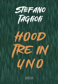 Immagine copertina libro Hood. Tre in uno