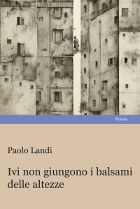 Immagine copertina libro Ivi non giungono i balsami delle altezze