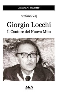 Immagine copertina libro Giorgio Locchi. Il cantore del nuovo mito