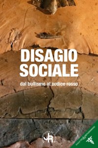 Immagine copertina libro Disagio sociale. Dal bullismo al codice rosso