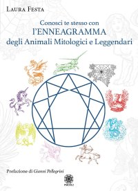 Immagine copertina libro Conosci te stesso con l'Enneagramma degli animali mitologici e leggendari
