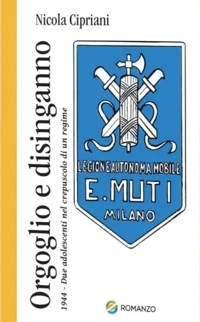 Immagine copertina libro Orgoglio e disinganno. 1944. Due adolescenti nel crepuscolo di un regime